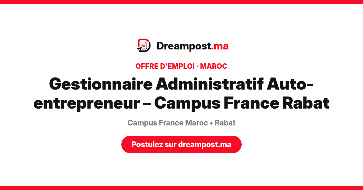 Gestionnaire Administratif Auto-entrepreneur – Campus France Rabat