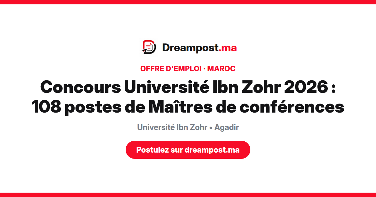 Concours Université Ibn Zohr 2026 : 108 postes de Maîtres de conférences