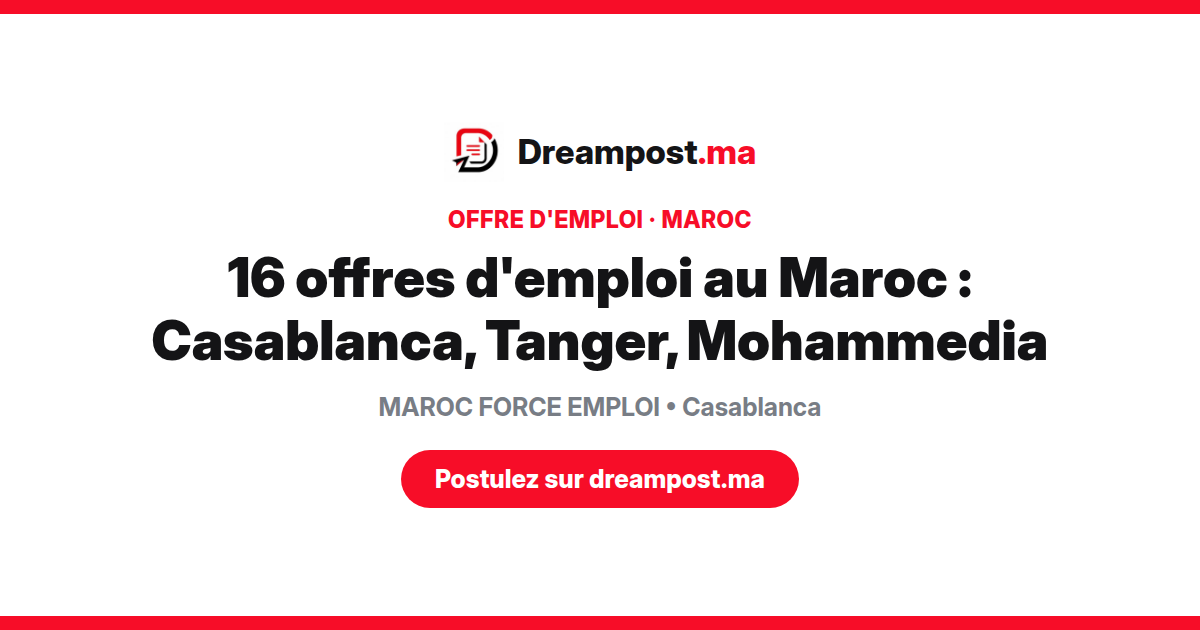16 offres d'emploi au Maroc : Casablanca, Tanger, Mohammedia