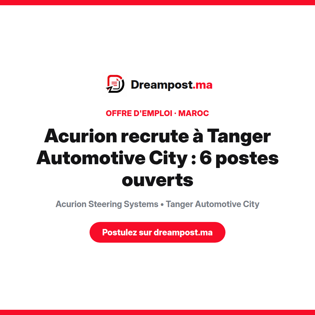 Acurion recrute à Tanger Automotive City : 6 postes ouverts