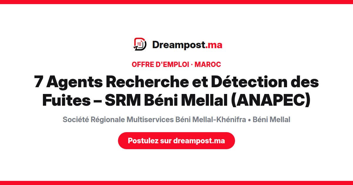 7 Agents Recherche et Détection des Fuites – SRM Béni Mellal (ANAPEC)