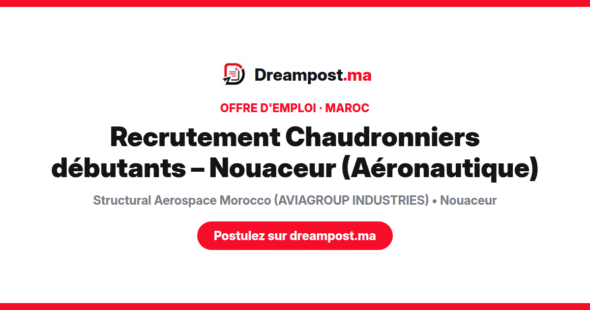 Recrutement Chaudronniers débutants – Nouaceur (Aéronautique)