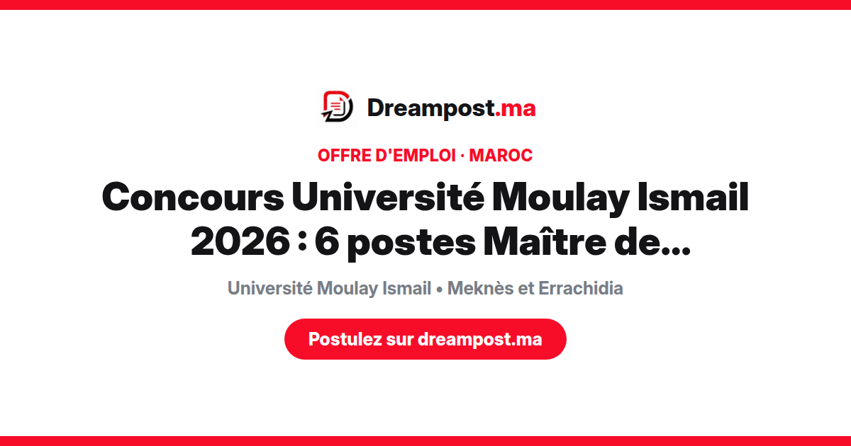 Concours Université Moulay Ismail 2026 : 6 postes Maître de Conférences