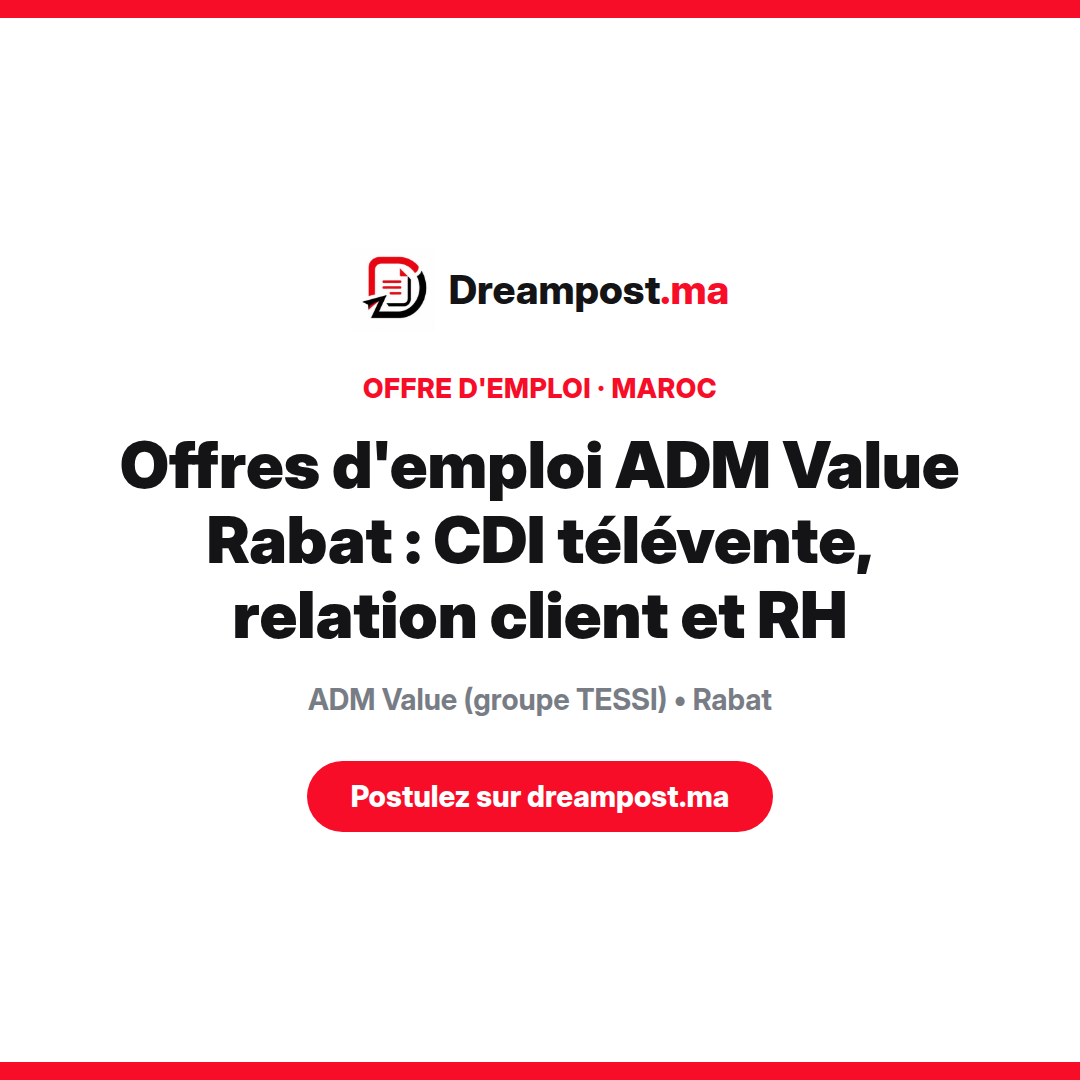 Offres d'emploi ADM Value Rabat : CDI télévente, relation client et RH