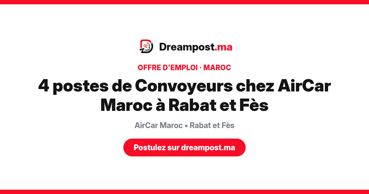 4 postes de Convoyeurs chez AirCar Maroc à Rabat et Fès