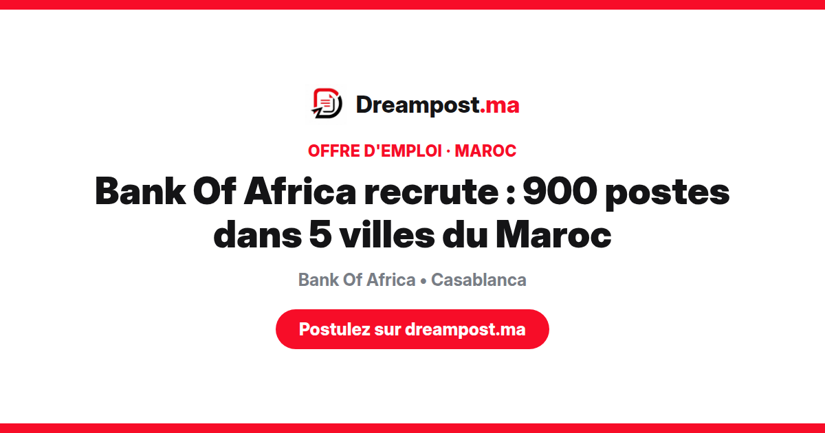 Bank Of Africa recrute : 900 postes dans 5 villes du Maroc