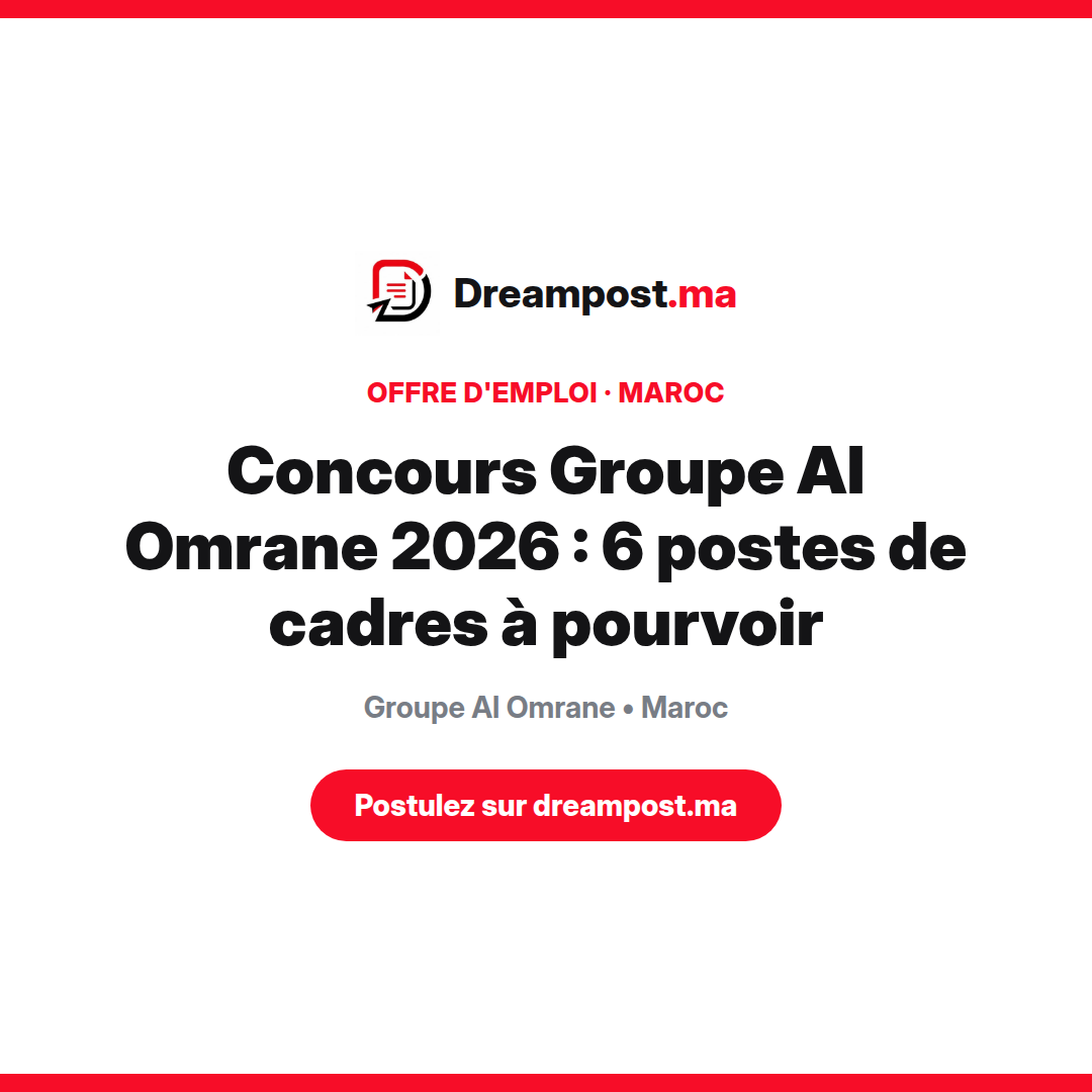 Concours Groupe Al Omrane 2026 : 6 postes de cadres à pourvoir