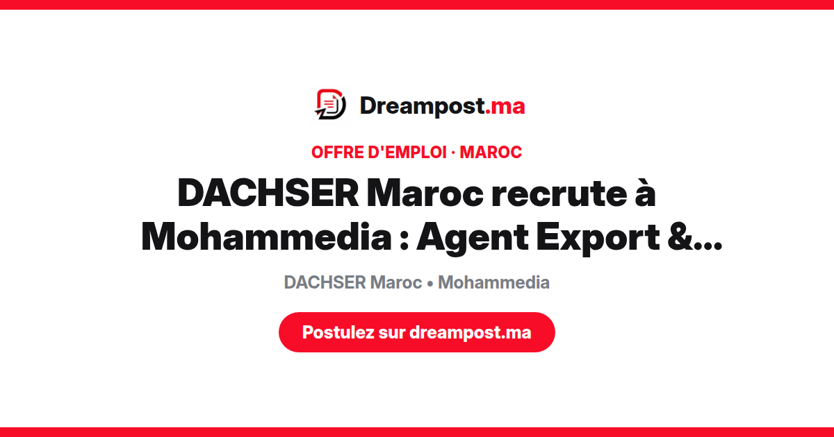 DACHSER Maroc recrute à Mohammedia : Agent Export & Déclarant douanier