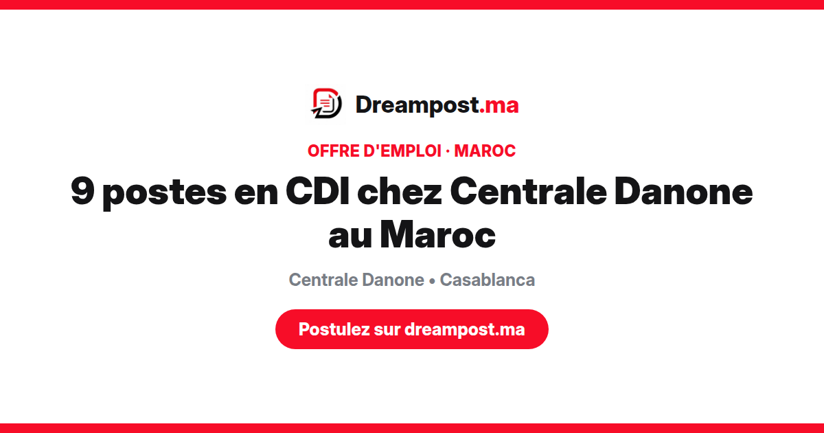 9 postes en CDI chez Centrale Danone au Maroc