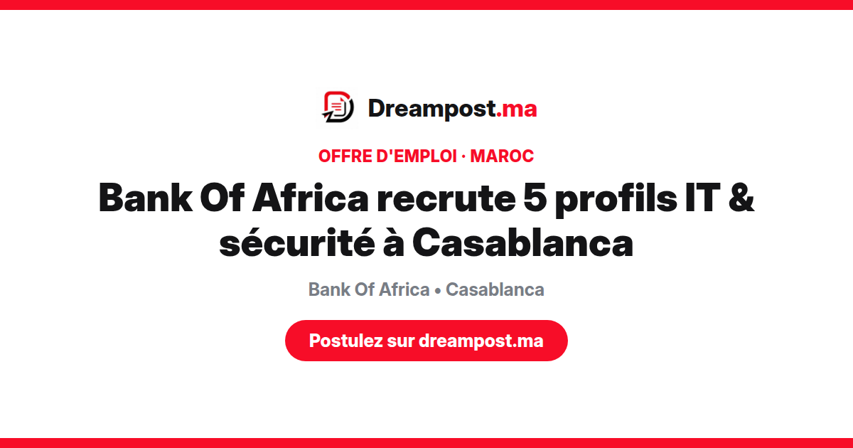 Bank Of Africa recrute 5 profils IT & sécurité à Casablanca