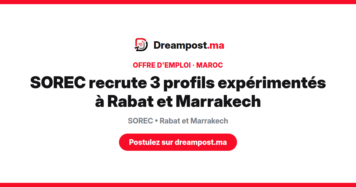 SOREC recrute 3 profils expérimentés à Rabat et Marrakech