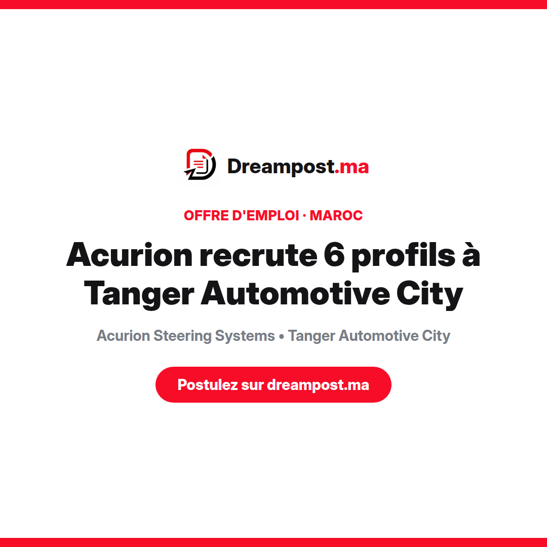 Acurion recrute 6 profils à Tanger Automotive City