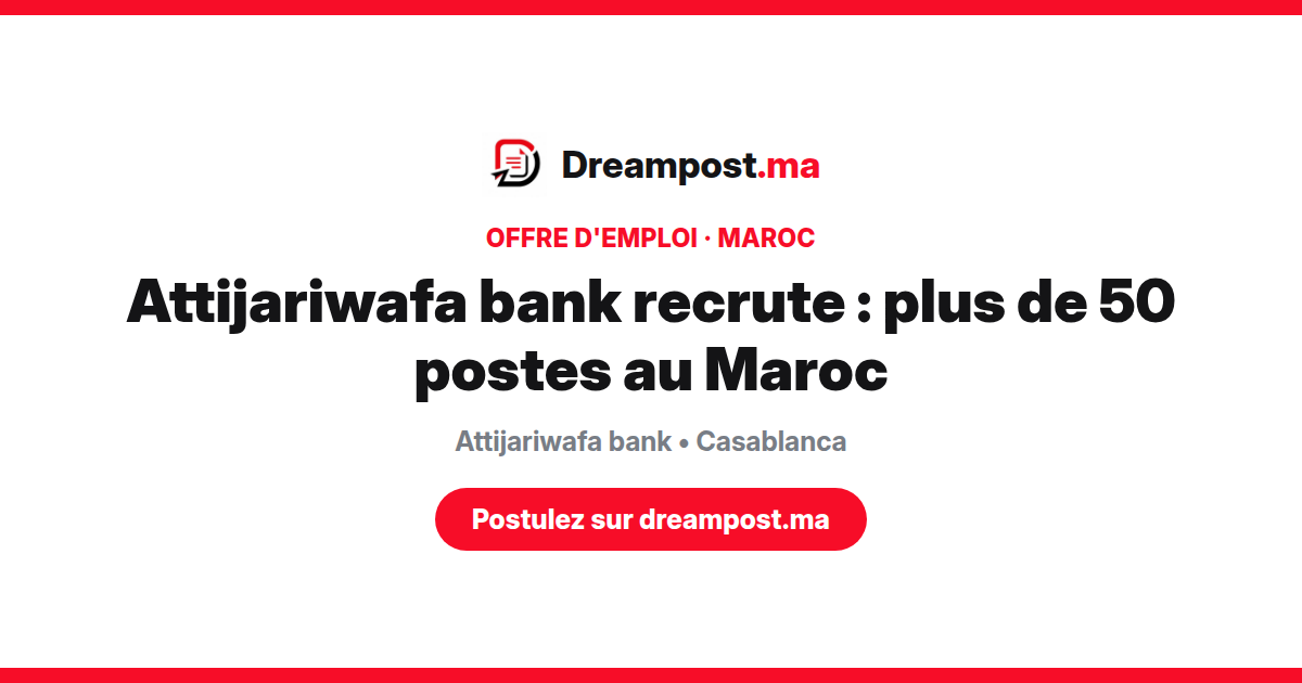 Attijariwafa bank recrute : plus de 50 postes au Maroc