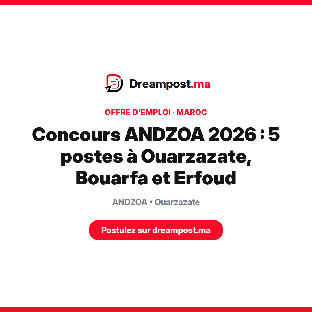 Concours ANDZOA 2026 : 5 postes à Ouarzazate, Bouarfa et Erfoud