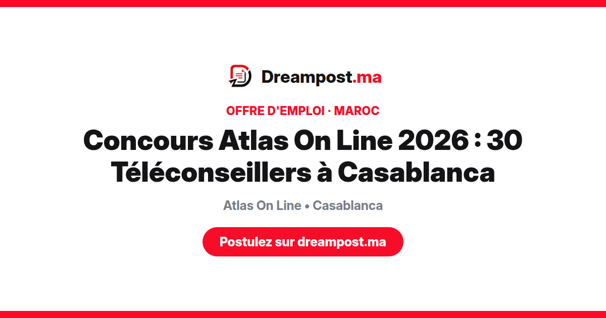 Concours Atlas On Line 2026 : 30 Téléconseillers à Casablanca